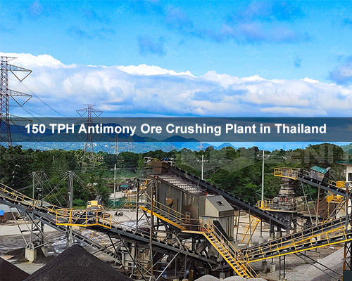 150 TPH Antimony Ore Crushing Plant in Thailand