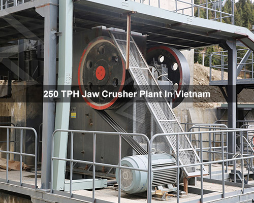 250 TPH Jaw Crusher Plant In Vietnam