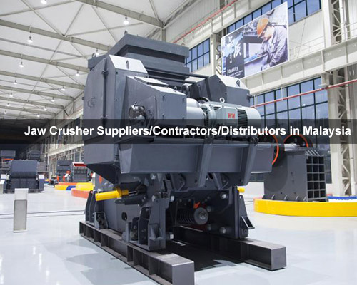 Jaw Crusher Suppliers/Contractors/Distributors in Malaysia