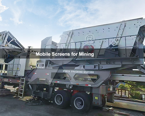 Mobile Screens for Mining